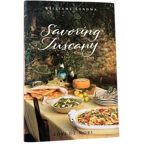 Williams Sonoma Vintage Savoring Tuscany Cookbook Tuscan Recipes Dinner Ideas